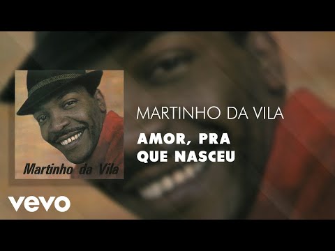 Amor Pra Que Nasceu - Martinho da Vila