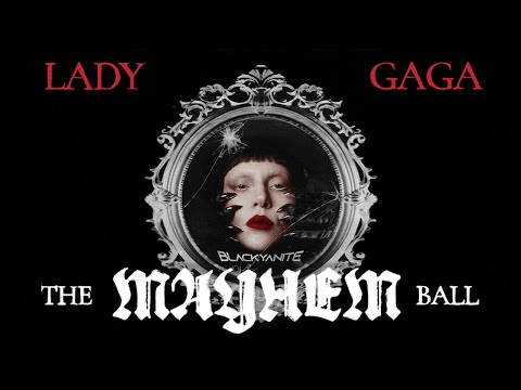 Lady Gaga - The Mayhem Ball Concert Full Live Studio Version (BlacKyanite Mix)