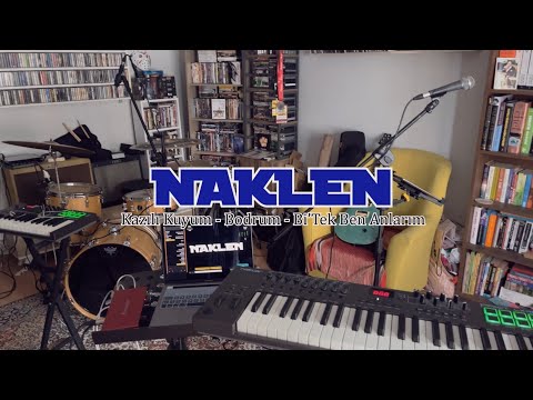 Naklen - Kazılı Kuyum, Bodrum, Bi'Tek Ben Anlarım (Cover)