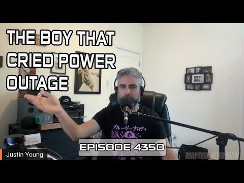 The Boy that Cried Power Outage - DTNS 4350