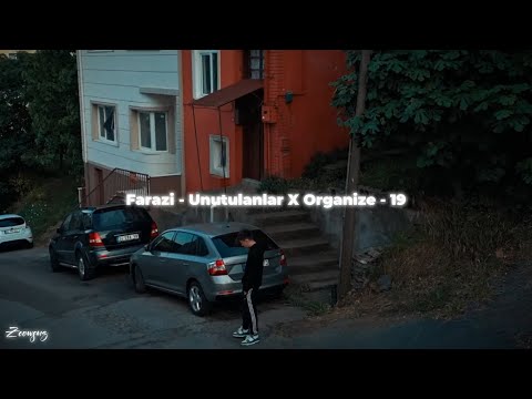 Farazi - Unutulanlar X Organize - 19 (Remix Video)