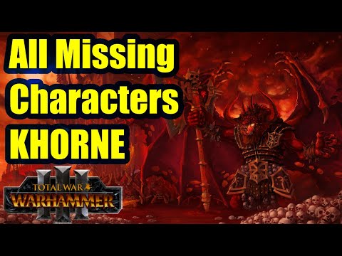 All Missing KHORNE Characters - Total War Warhammer 3