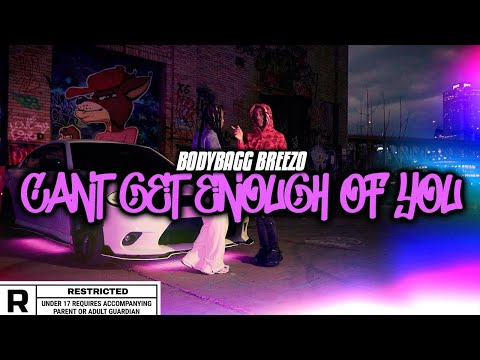 BodyBagg Breezo- "Cant Get Enough Of You" (Dir. By @sethRWelch)