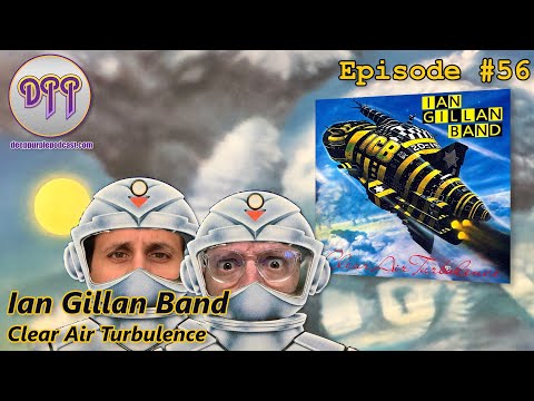 Episode #56 - Ian Gillan Band - Clear Air Turbulence
