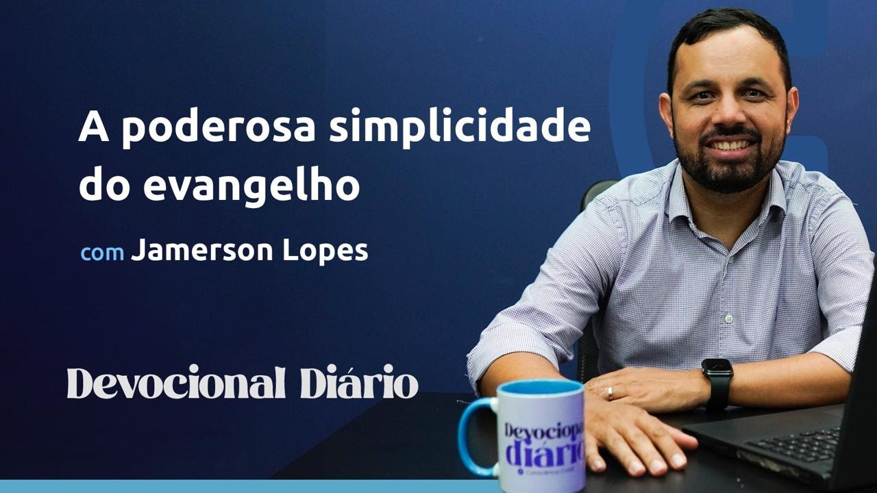 DEVOCIONAL DIÁRIO - A poderosa simplicidade do evangelho - 2 Reis 4.38-41