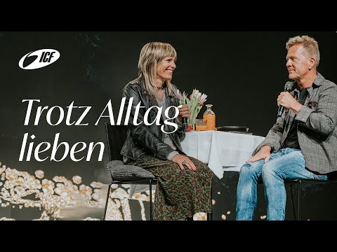 Wenn der Alltag die Liebe auffrisst | Leo und Susanna Bigger | ICF Zürich