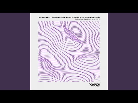 All Around (feat. Evil T, Eva Kade) [Marsbeing Remix]