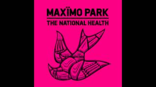 Maximo Park - The National Health