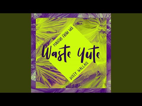 Waste Yute (A capella)
