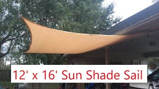 Tafts 12' x 16' Sun Shade Sail Install and Review - *See description for updates*