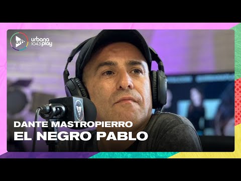 El Negro Pablo, Dante Mastropierro, contó anécdotas de su vida en #TodoPasa
