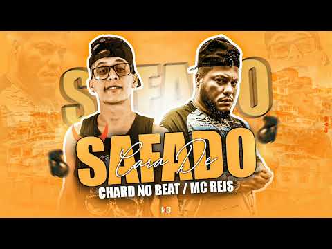 CARA DE SAFADO - CHARD NO BEAT, MC REIS #bregafunk