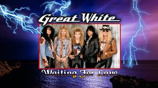 GREAT WHITE - Waiting For Love (HD Music Video Tribute)