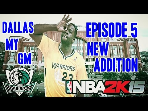 NBA 2K15 DALLAS MAVERICKS MY GM EPISODE 5 - NEWEST ADDITION - NEXT GEN (PS4)