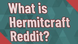 What is Hermitcraft Reddit