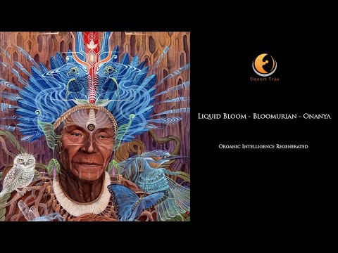 Liquid Bloom - Bloomurian - Onanya - Organic Intelligence Regenerated