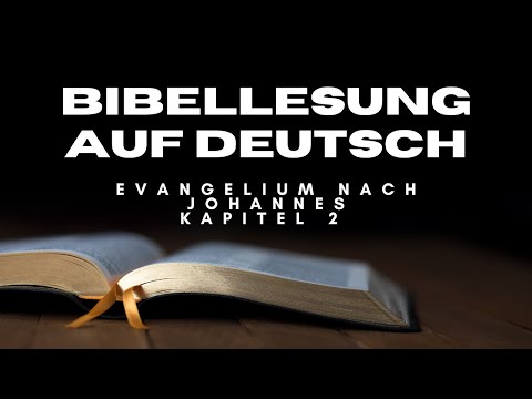 Evangelium nach Johannes - Kapitel 2 | Bibellesung auf Deutsch