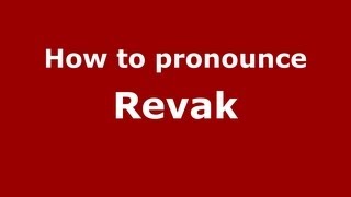 How to pronounce Revak