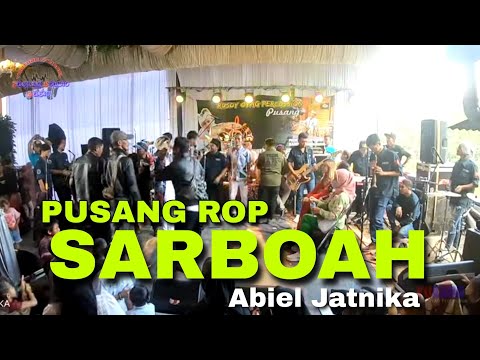 PUSANG ROP FT ABIEL JATNIKA | SARBOAH