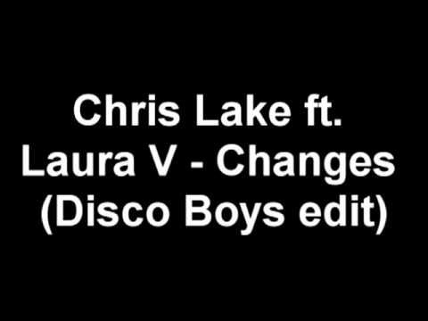 Chris Lake ft. Laura V - Changes (Disco Boys edit)