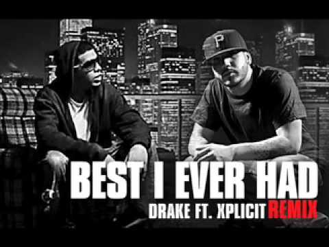 Drake ft. Xplicit - Best I Ever Had REMIX