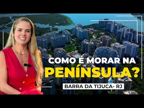 COMO É MORAR NO CONDOMÍNIO PENÍNSULA NA BARRA DA TIJUCA