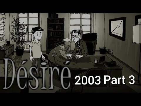 Désiré 2003 walkthrough 16+ | Part 3 | Silent gamer