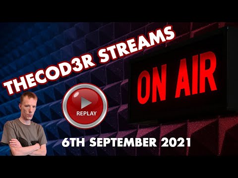 TheCod3r Streams: Live Stream Full Replay From 6th September 2021