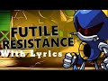 Futile Resistance (with lyrics) - EpicDoesThings Futile Resistance (with lyrics)