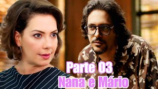 A HISTÓRIA DE NANA E MÁRIO - PARTE 03 (comentada)
