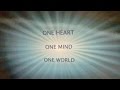 One Heart One Mind One World