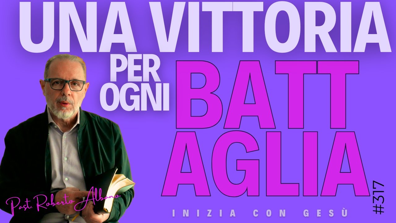 INIZIA CON GESÙ "Una Vittoria per ogni Battaglia"
