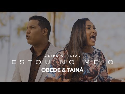 Obede e Tainá - Estou no Meio (Clipe Oficial)
