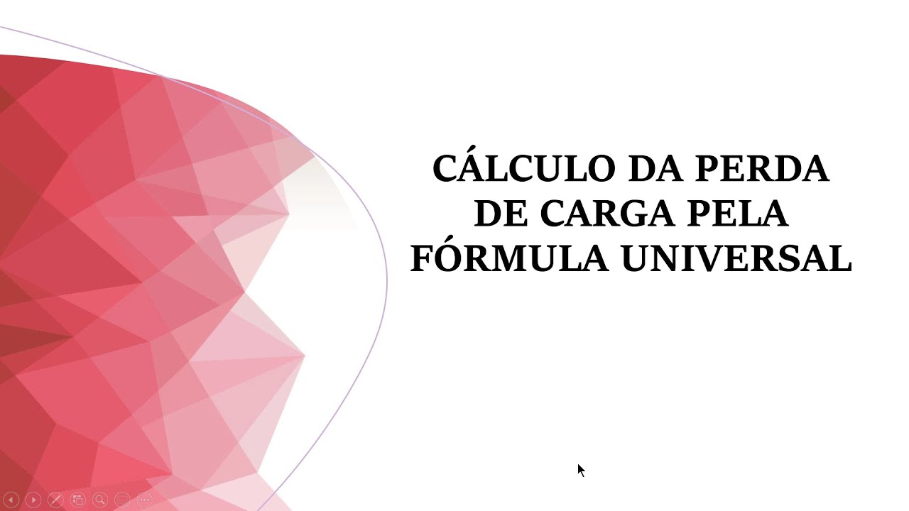 cálculo da perda pela fórmula universal e comparação com o calculado por Hazen Williams