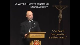 WHY DO I HAVE TO CONFESS MY SINS TO A PRIEST?
