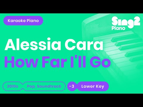 How Far I&#39;ll Go (From &quot;Moana&quot;) [LOWER Piano Karaoke] Alessia Cara