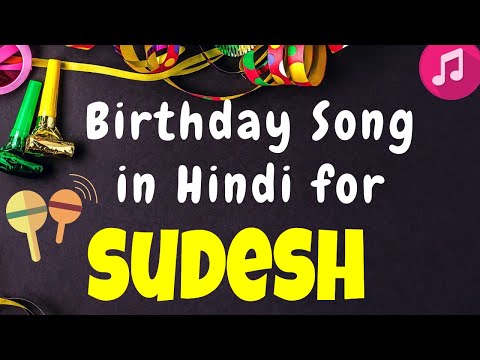 Birthday Song for Sudesh | Happy Birthday Sudesh Song | Happy Birthday Sudesh Song hindi