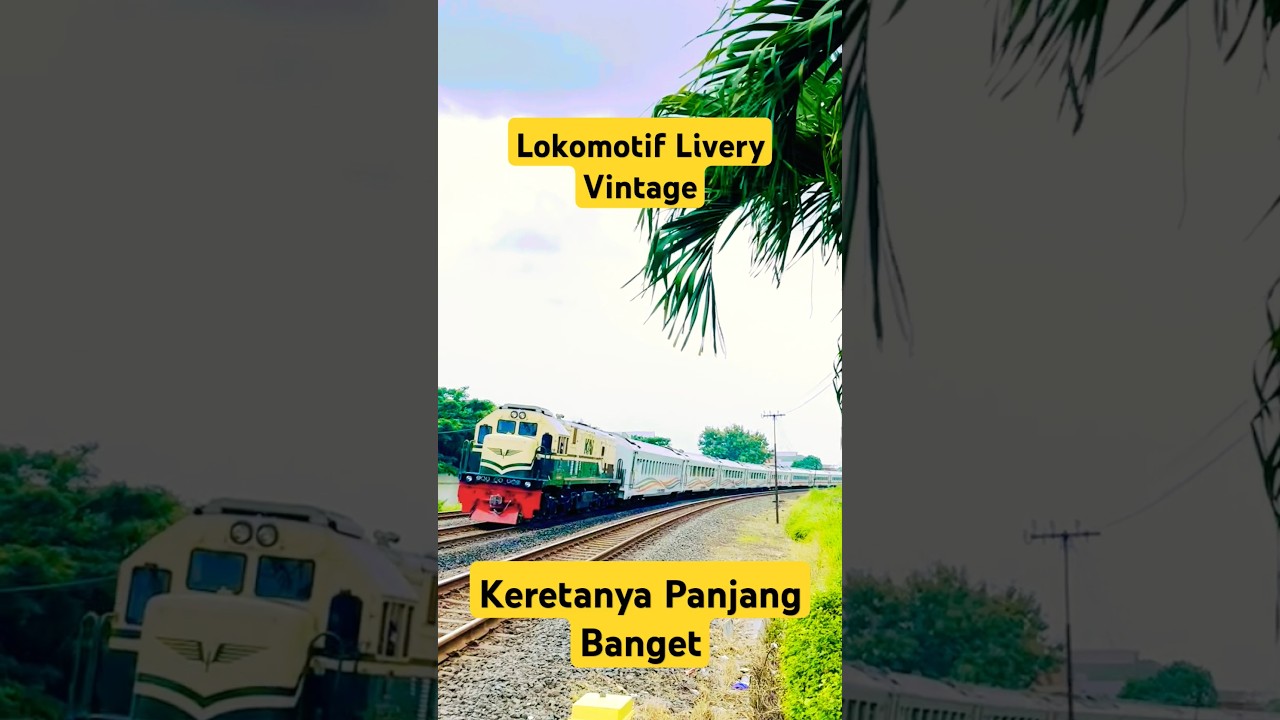 Lokomotif Livery Vintage | Keretanya Panjang Banget #shorts #keretaapi