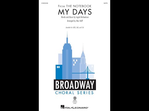 My Days (from The Notebook) (SATB Choir) – Arranged by Mac Huff