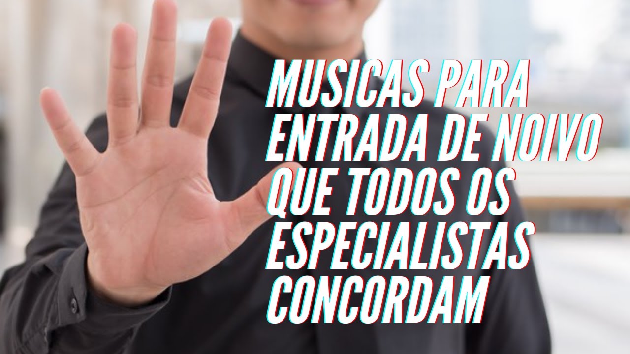 5 musicas para entrada de Noivo que todos os especialistas concordam