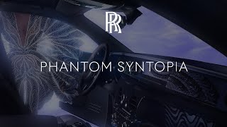 Phantom Syntopia | Rolls-Royce