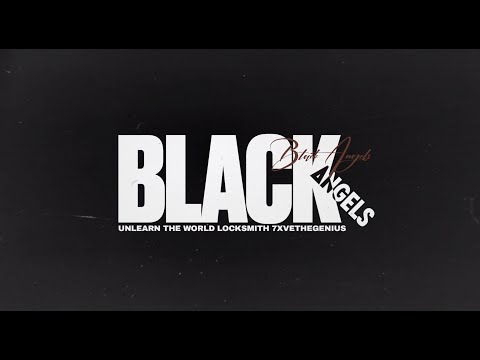 UnLearn The World - Black Angels Feat. Locksmith and 7xvethegenius - Official Lyric Video