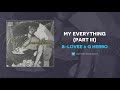 B-Lovee & G Herbo - My Everything (Part III) (AUDIO) B-Lovee & G Herbo - My Everything (Part III) (AUDIO)