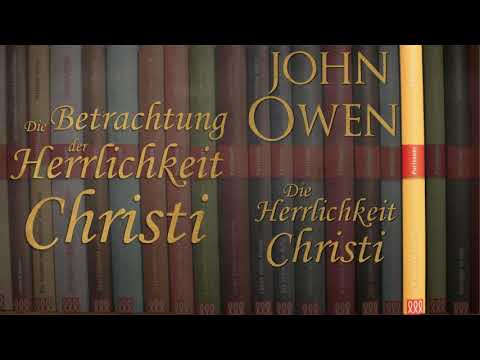 John Owen - Die Betrachtung der Herrlichkeit Christi