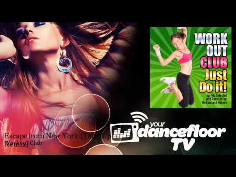 Workout Club - Escape from New York - Tone Up Remix - YourDancefloorTV