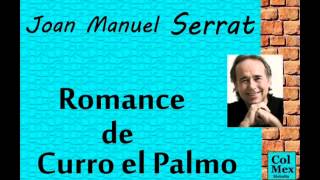Joan Manuel Serrat:  Romance de Curro el Palmo.