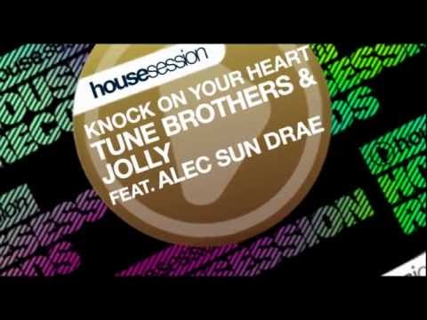 Tune Brothers & Jolly feat. Alec Sun Drae - Knock On Your Heart (Tune Brothers Remix)