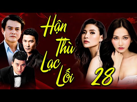 HẬN THÙ LẠC LỐI - Tập 28 | Phim Việt Nam Hay Mới Nhất 2025 | Phim Truyền Hình Hay Nhất | Phim Bộ HTV