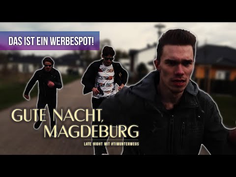 So muss ein Werbespot aussehen! | Gute Nacht Magdeburg - Late Night mit #Timunterwegs