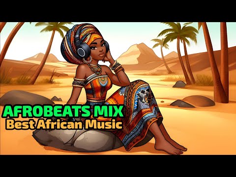 Afrobeats Mix | The Best Of African Rhythms [Afrobeats & GrooveBlend Mix and Loops part 2]